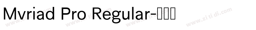 Mvriad Pro Regular字体转换 Mvriad Pro Regular字体转换
